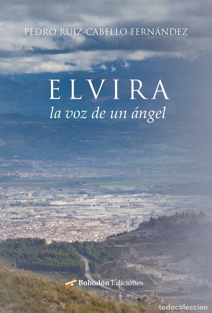 B&uuml;cher: ELVIRA, LA VOZ DE UN &Aacute;NGEL - RUIZ-CABELLO FERNANDEZ, PEDRO