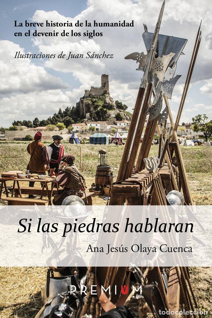 books: SI LAS PIEDRAS HABLARAN - OLAYA CUENCA, ANA JESUS