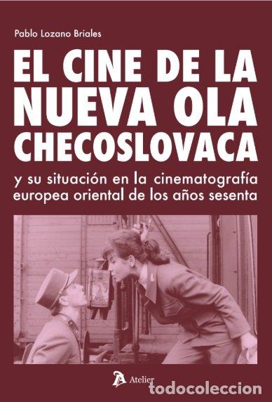 Libros: EL CINE DE LA NUEVA OLA CHECOSLOVACA Y SU SITUACION EN LA - PABLO LOZANO BRIALES