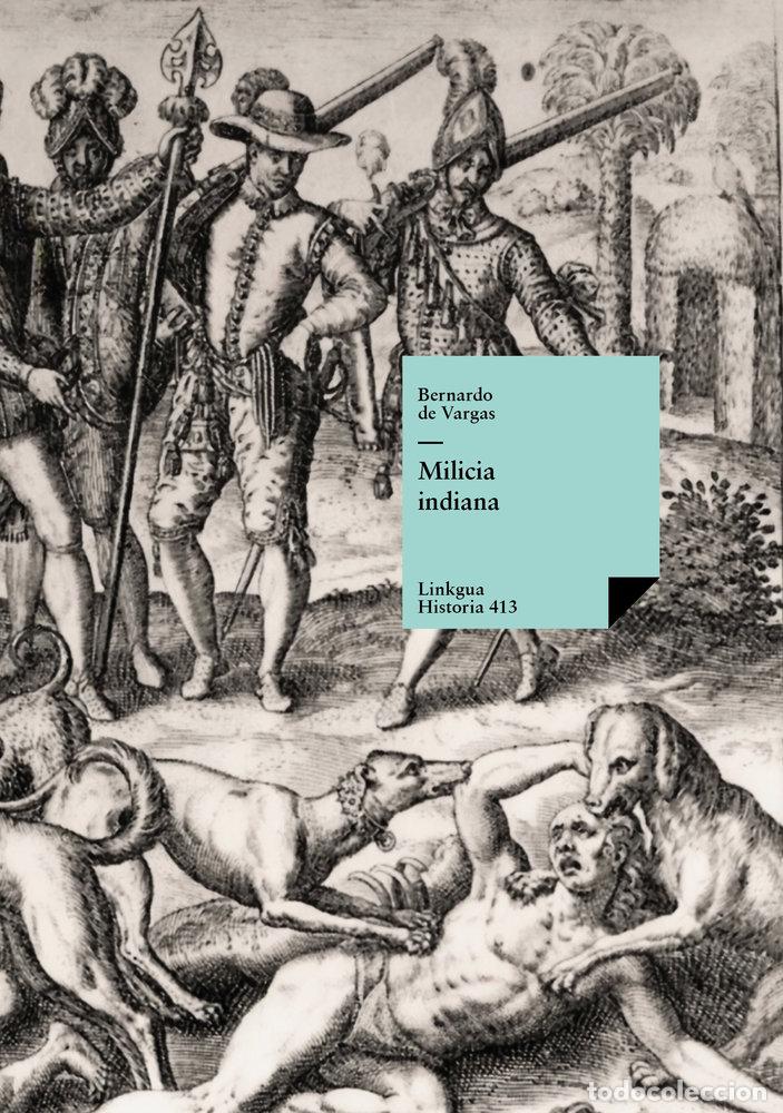 Libros: MILICIA INDIANA - BERNARDO DE VARGAS MACHUCA