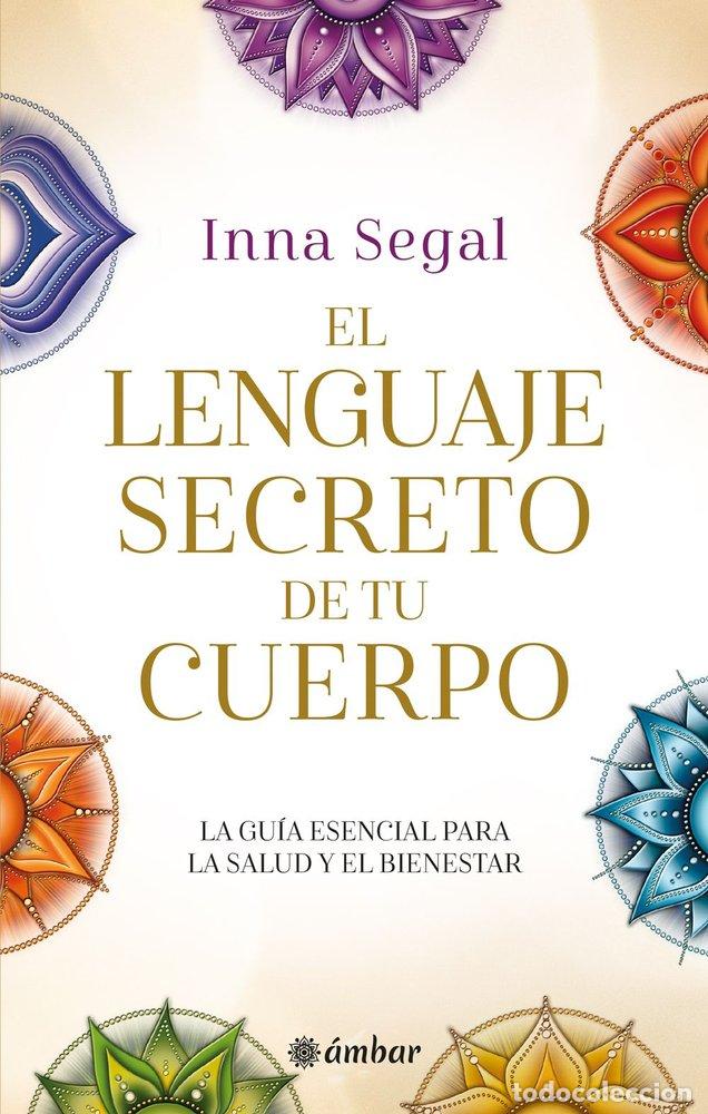 Livres: EL LENGUAJE SECRETO DE TU CUERPO - SEGAL, INNA