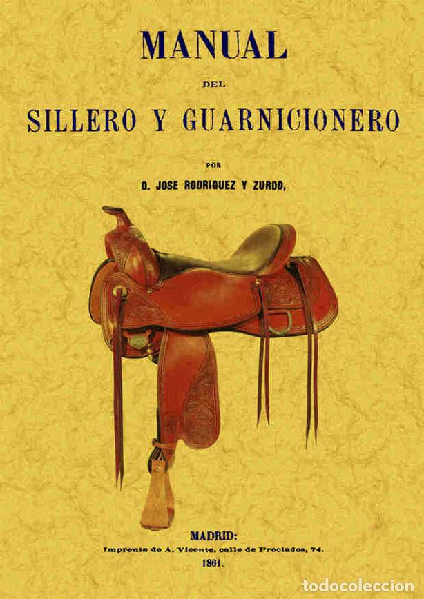 Livres: MANUAL DEL SILLERO Y GUARNICIONERO - RODRIGUEZ Y ZURDO, JOSE