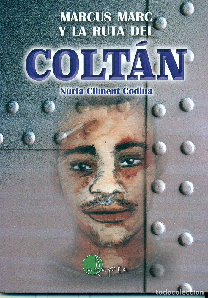 B&uuml;cher: MARCUS MARC Y LA RUTA DEL COLTAN - CLIMENT CODINA, NURIA