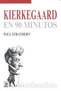 Livres: KIERKEGAARD EN 90 MINUTOS - STRATHERN, PAUL