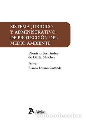 Libros: SISTEMA JURIDICO Y ADMINISTRATIVO PROTECCION MEDIO AMBIENTE - DIONISIO FERNANDEZ DE GATTA SANCHEZ