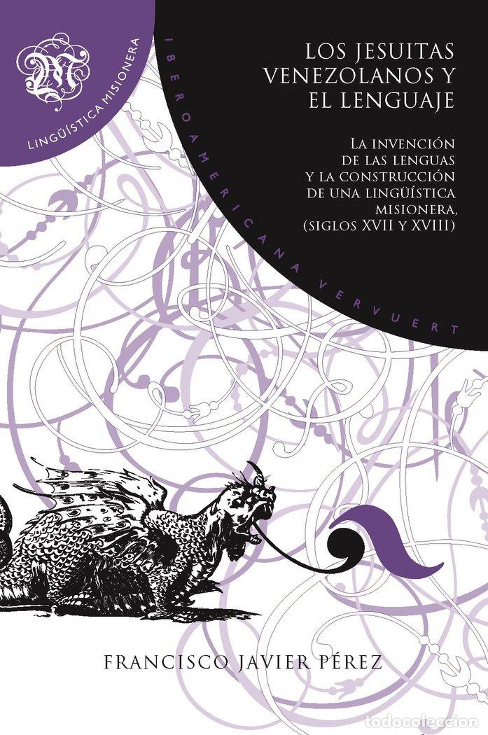 Livres: LOS JESUITAS VENEZOLANOS Y EL LENGUAJE - PEREZ, FRANCISCO JAVIER