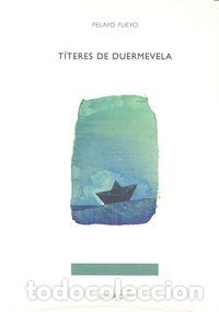 Livros: TITERES DE DUERMEVELA - FUEYO, PELAYO