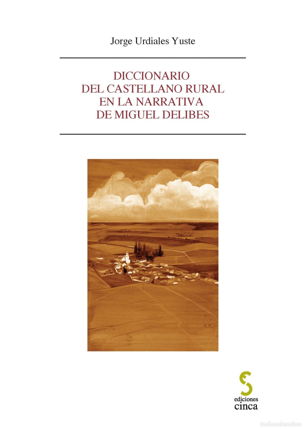 Livres: DICCIONARIO DEL CASTELLANO RURAL EN LA NARRATIVA DE MIGUEL DELIBES - Urdiales Yuste, Jorge