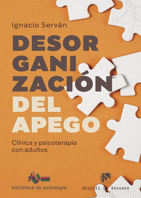 Livres: DESORGANIZACION DEL APEGO CLINICA Y PSICOTERAPIA CON ADULTO - SERVAN GARCIA, IGNACIO