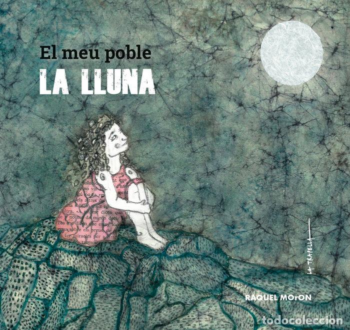 Libros: EL MEU POBLE LA LLUNA - MORON, RAQUEL