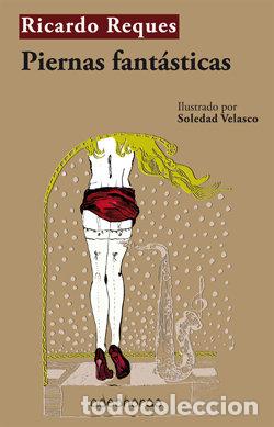 Libros: PIERNAS FANTASTICAS - REQUES, RICARDO
