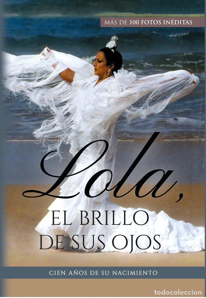 Libros: LOLA EL BRILLO DE SUS OJOS LOLA FLORES - BERNAL GUERRERO, MARINA