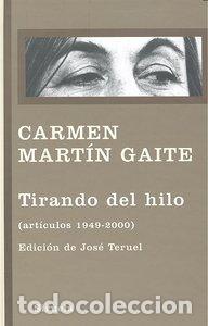 Livres: TIRANDO DEL HILO ARTICULOS 1949 2000 - MARTIN GAITE, CARMEN
