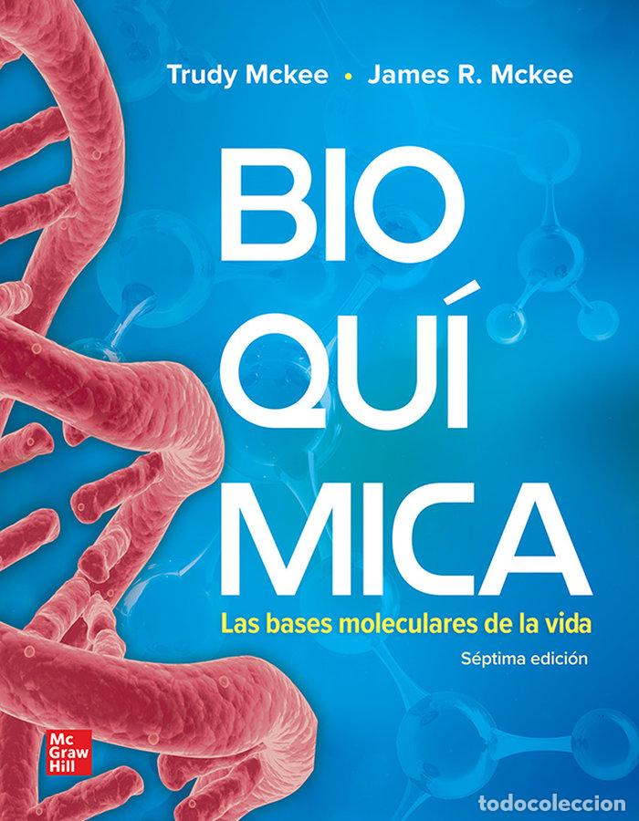 Libros: BIOQUIMICA LAS BASES MOLECULARES DE LA VIDA 7&ordf; ED - MCKEE, TRUDY