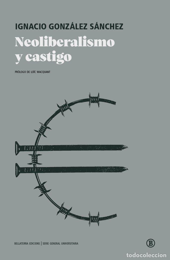 B&uuml;cher: NEOLIBERALISMO Y CASTIGO - GONZALEZ SANCHEZ, IGNACIO