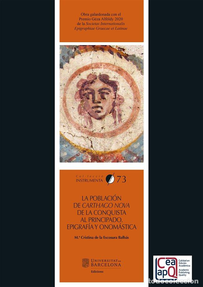 Livres: LA POBLACION DE CARTHAGO NOVA DE LA CONQUISTA AL PRINCIPADO - DE LA ESCOSURA BALBAS, M&ordf; CRISTINA