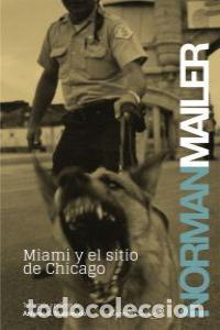 Livres: MIAMI Y EL SITIO DE CHICAGO - NORMAN, MAILER