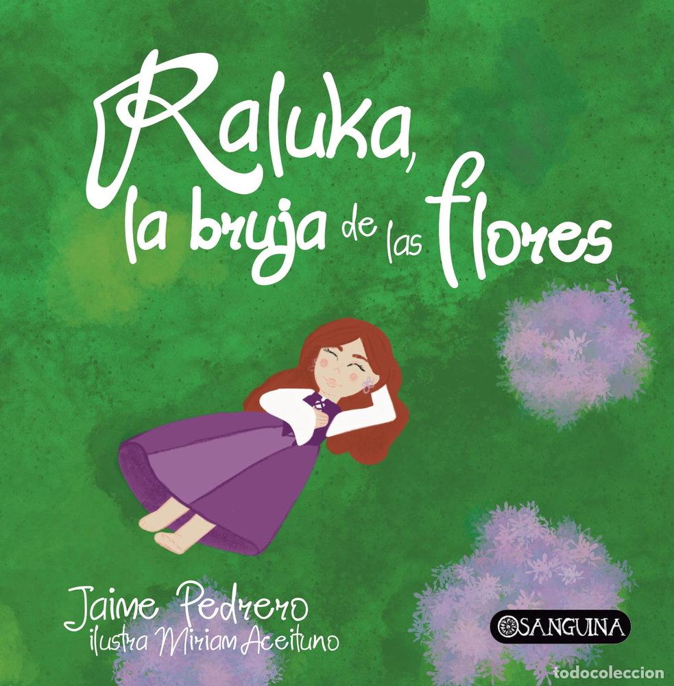 Libros: RALUKA LA BRUJA DE LAS FLORES - PEDRERO, JAIME