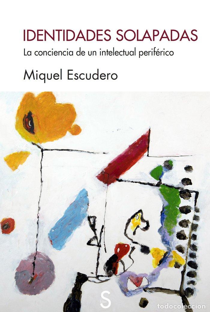 Libros: IDENTIDADES SOLAPADAS - ESCUDERO, MIQUEL