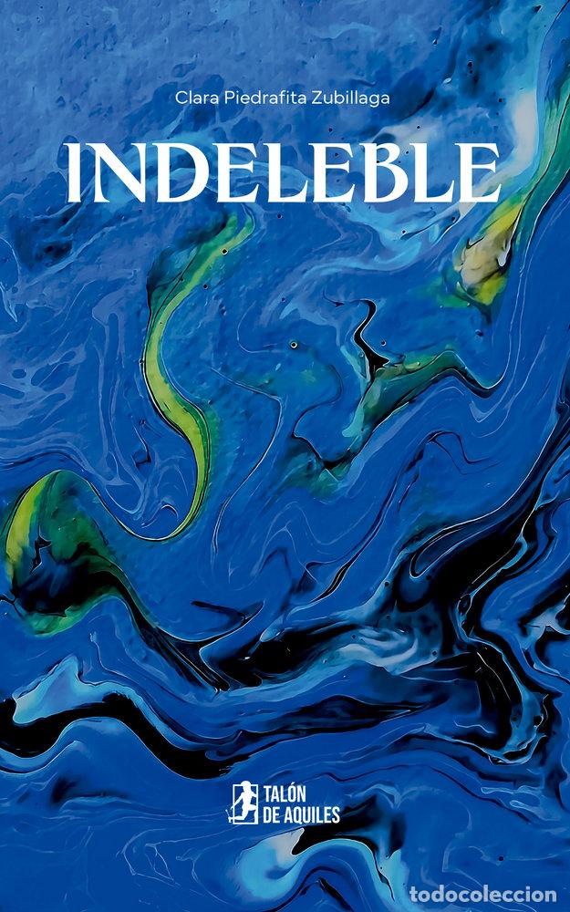 B&uuml;cher: INDELEBLE - PIEDRAFITA ZUBILLAGA, CLARA