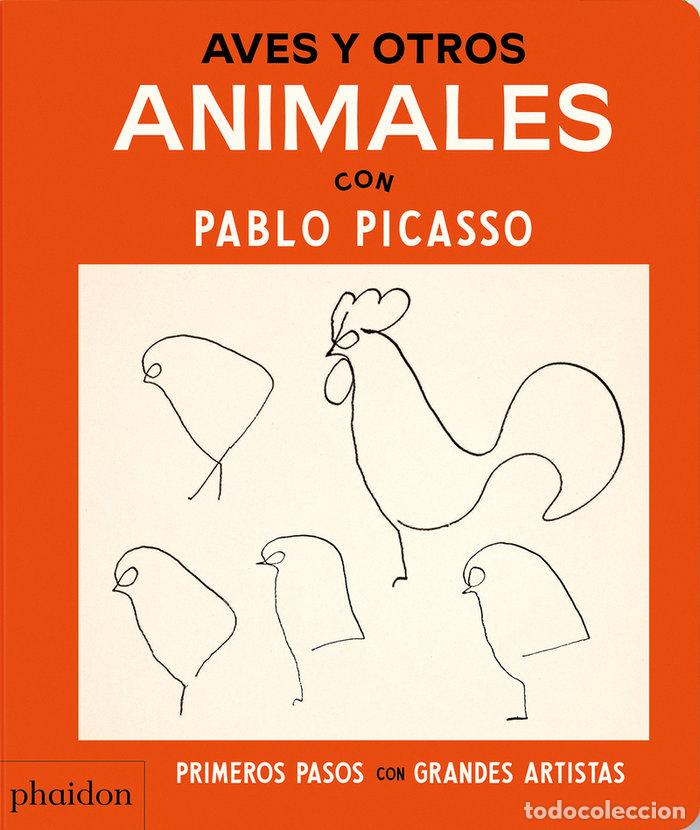 Libros: AVES Y OTROS ANIMALES CON PABLO PICASSO - EDITORES PHAIDON