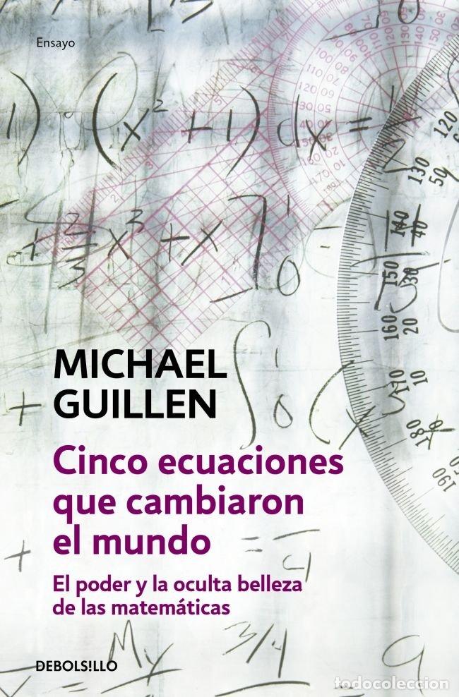 Libros: CINCO ECUACIONES QUE CAMBIARON EL MUNDO - GUILLEN, MICHAEL