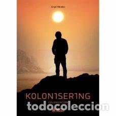Libros: KOLON1SER1NG - ANGEL MIRALLAS