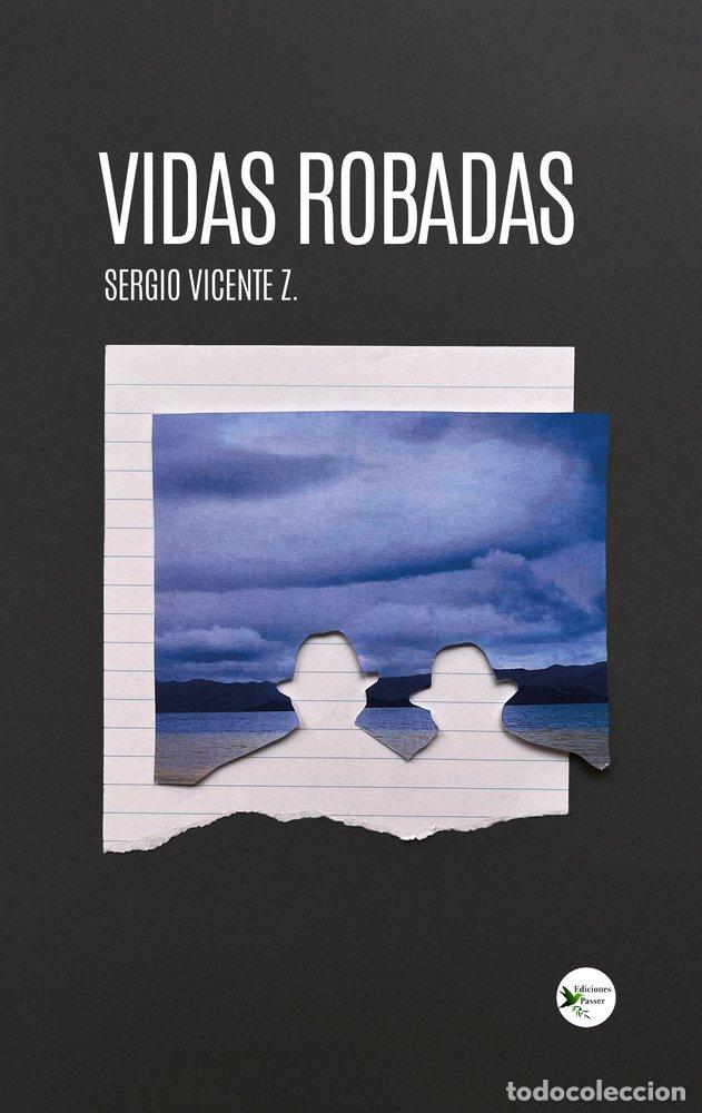Libros: VIDAS ROBADAS - VICENTE Z., SERGIO