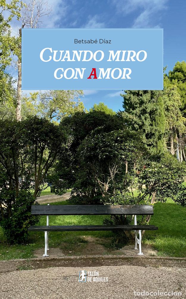 Libros: CUANDO MIRO CON AMOR - DIAZ, BETSABE