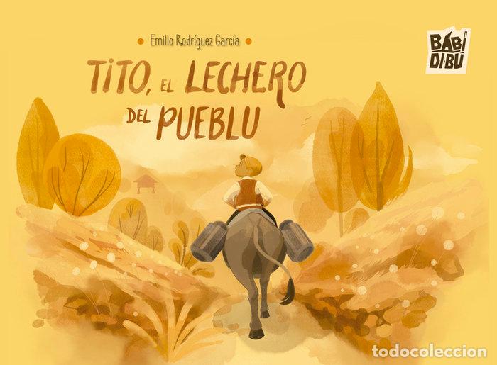 Libros: TITO EL LECHERO DEL PUEBLO - RODRIGUEZ GARCIA, EMILIO