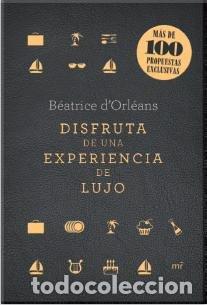 Libri: DISFRUTA DE UNA EXPERIENCIA DE LUJO - DORLEANS, BEATRICE