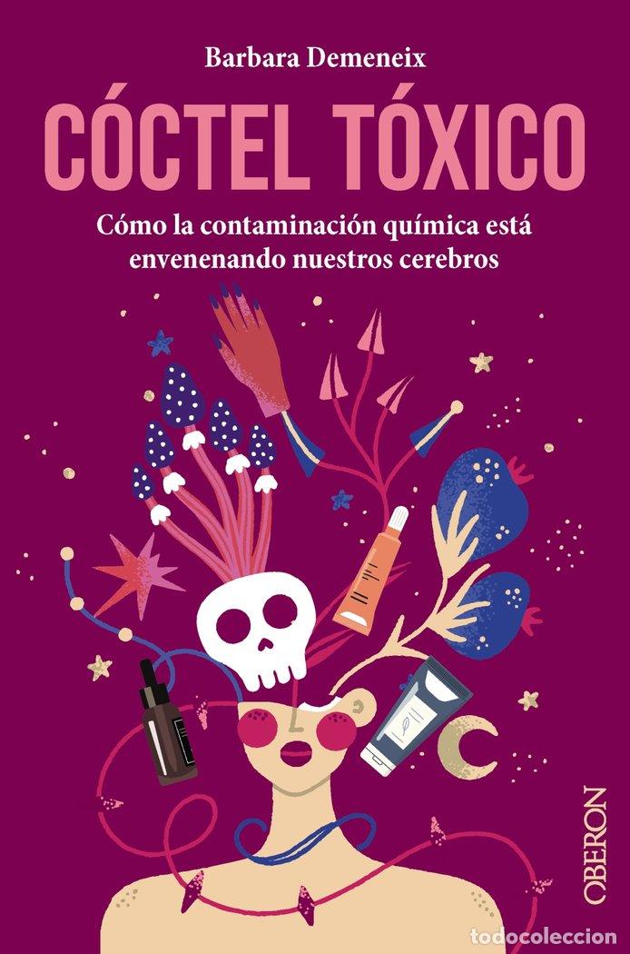 Libros: COCTEL TOXICO: COMO LA CONTAMINACION QUIMICA ESTA ENVENENAND - DEMENEIX, BARBARA