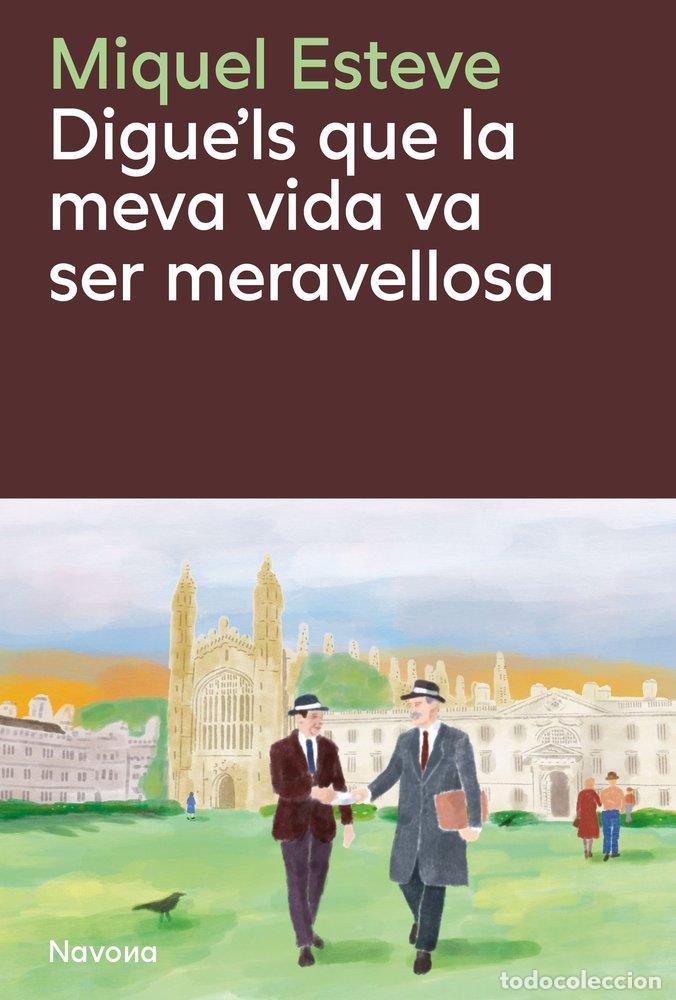 Libros: DIGUE'LS QUE LA MEVA VIDA VA SER MERAVELLOSA - MIQUEL ESTEVE