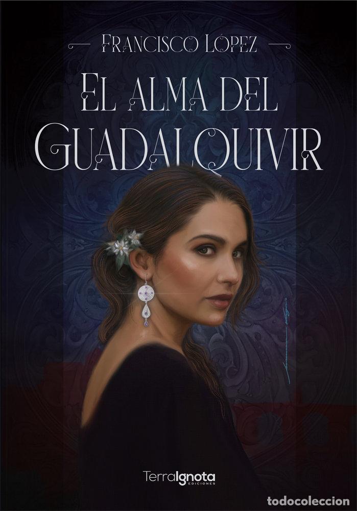books: EL ALMA DEL GUADALQUIVIR - LOPEZ, FRANCISCO