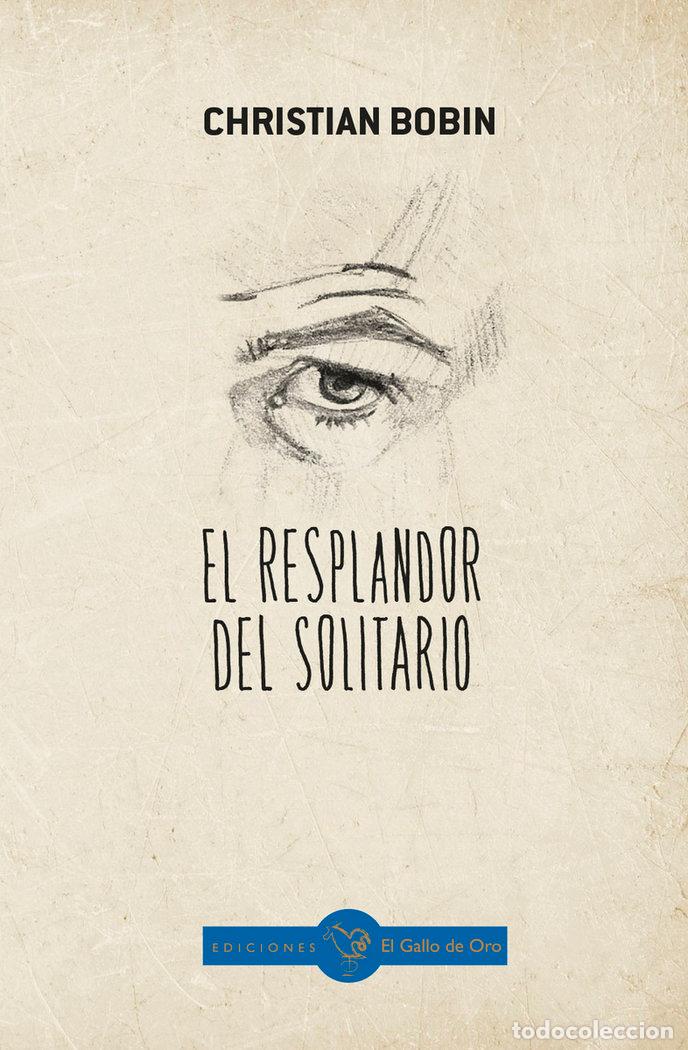 Libros: RESPLANDOR DEL SOLITARIO,EL - BOBIN, CHRISTIAN