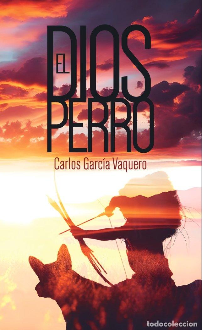 Libros: EL DIOS PERRO - GARCIA VAQUERO, JUAN CARLOS