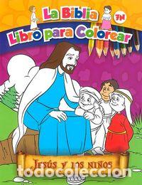 Libros: JESUS Y LOS NI&Ntilde;OS LA BIBLIA LIBRO PARA COLOREAR 7N - AA.VV.
