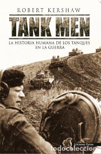 B&uuml;cher: TANK MEN LA HISTORIA HUMANA DE LOS TANQUES EN LA GUERRA - KERSHAW, ROBERT