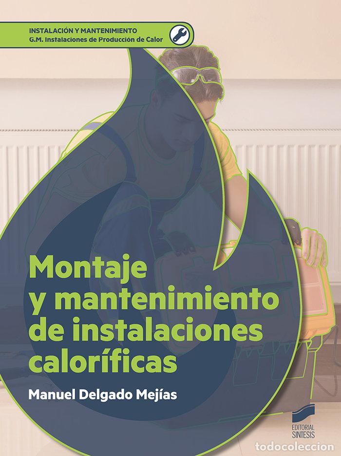 B&uuml;cher: MONTAJE Y MANTENIMIENTO DE INSTALACIONES CALORIFICAS - DELGADO MEJIAS, MANUEL