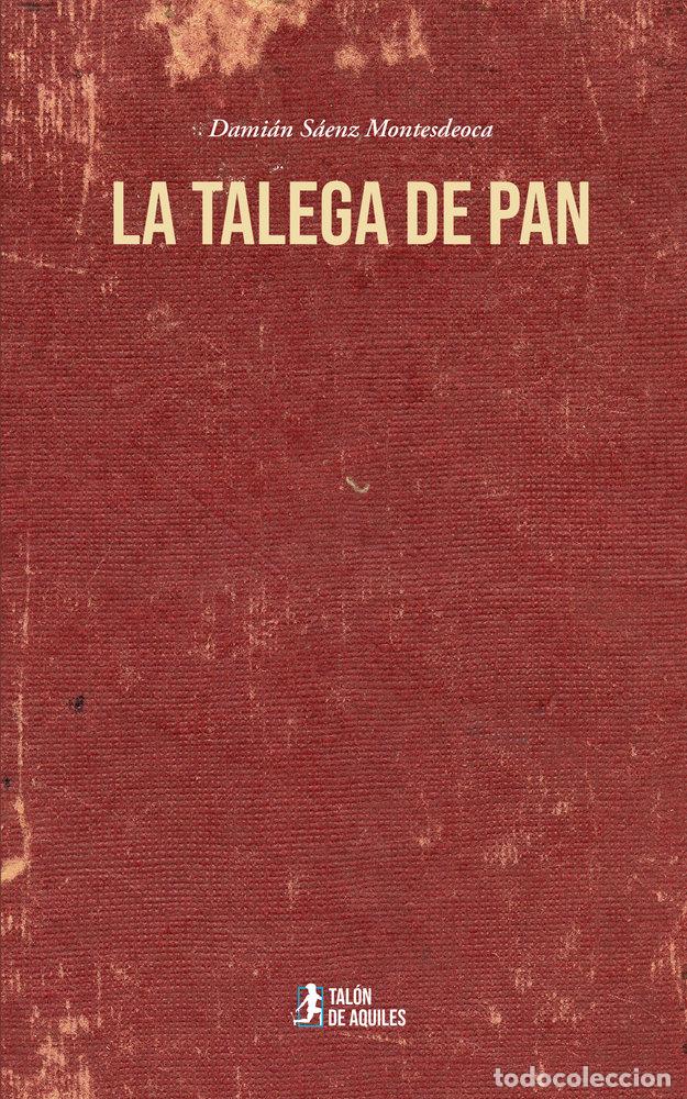 Libros: LA TALEGA DE PAN - SAENZ MONTESDEOCA, DAMIAN