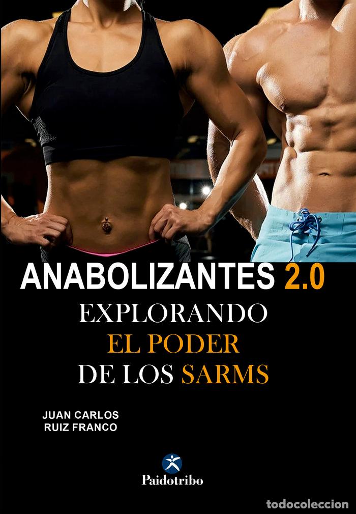 Livros: ANABOLIZANTES 2.0 EXPLORANDO EL PODER DE LOS SARMS - RUIZ FRANCO, JUAN CARLOS