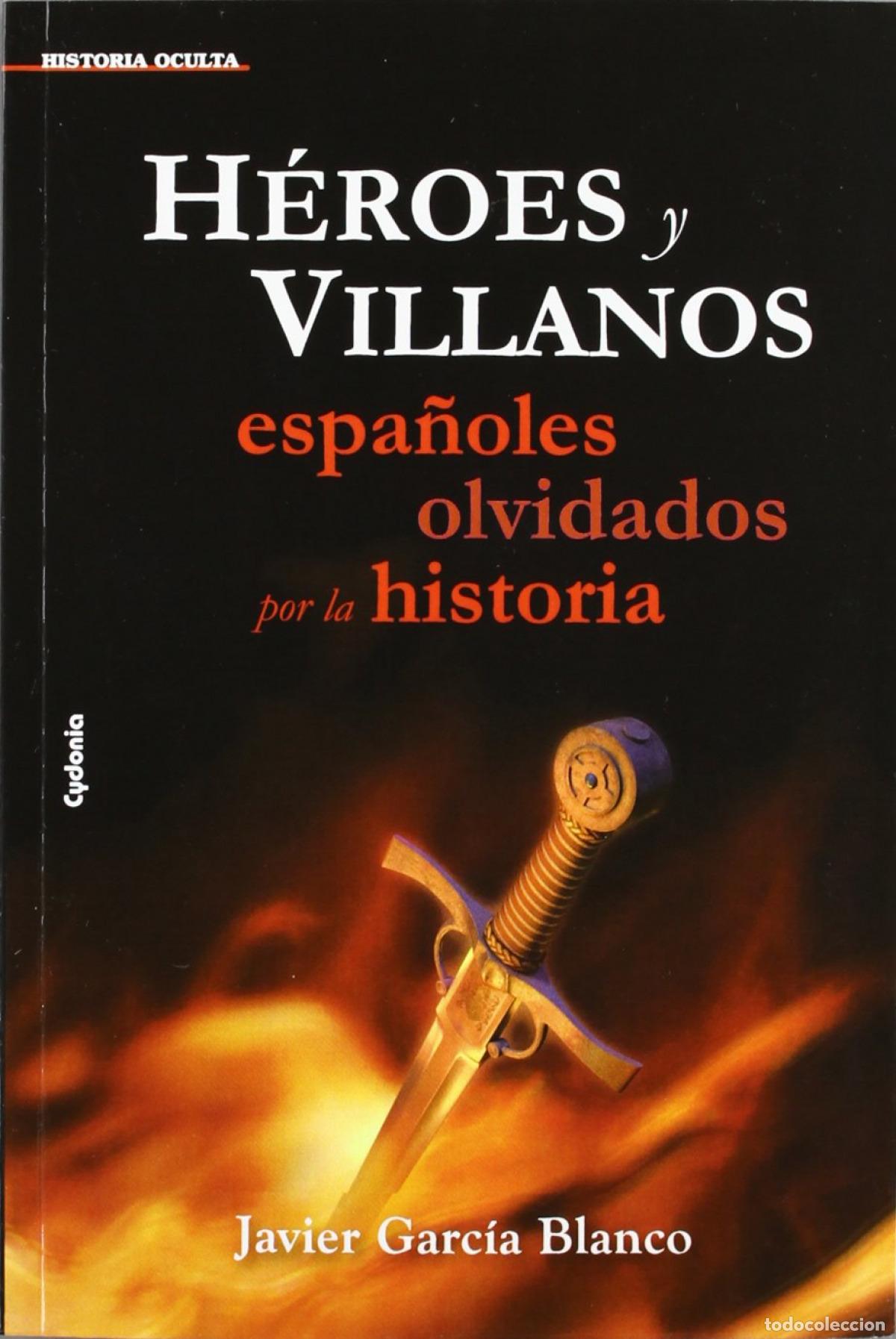 Libros: H&Eacute;ROES Y VILLANOS - Javier Garc&iacute;a Blanco