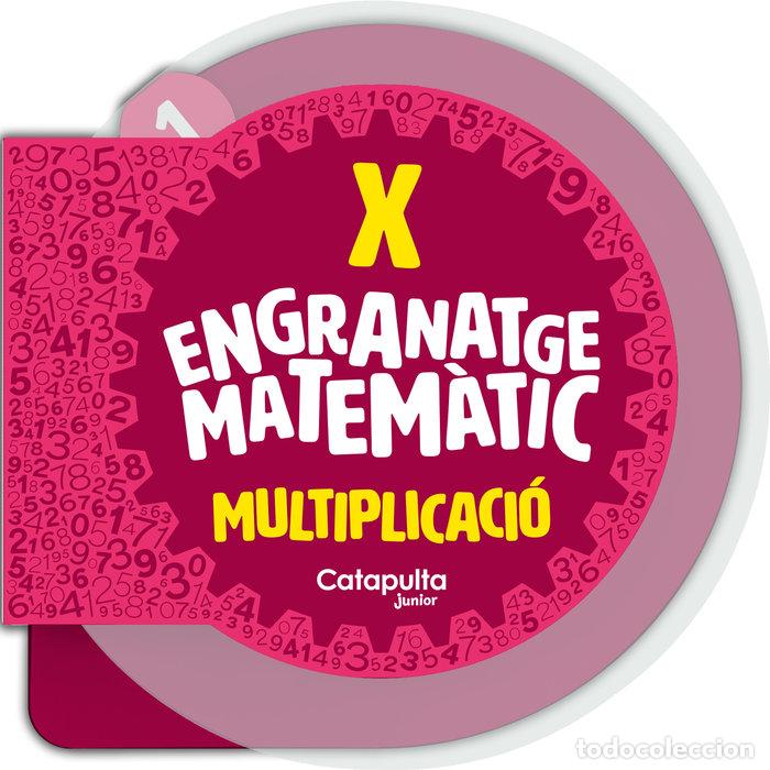 Libros: ENGRANATGE MATEMATIC LA MULTIPLICACIO - ELS EDITORS DE CATAPULTA