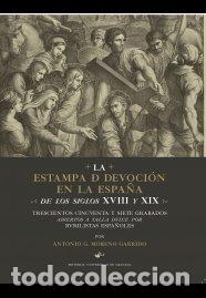 Livres: ESTAMPA DE DEVOCION EN LA ESPA&Ntilde;A DE LOS SIGLOS XVIII Y X - MORENO GARRIDO, ANTONIO