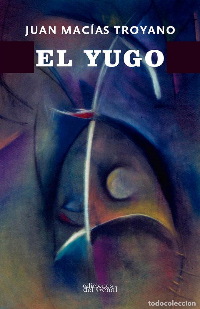 Libros: EL YUGO - MACIAS TROYANO, JUAN