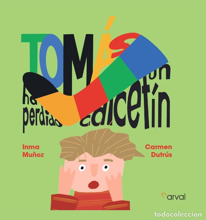 Libros: TOMAS HA PERDIDO UN CALCETIN - MU&Ntilde;OZ, INMA