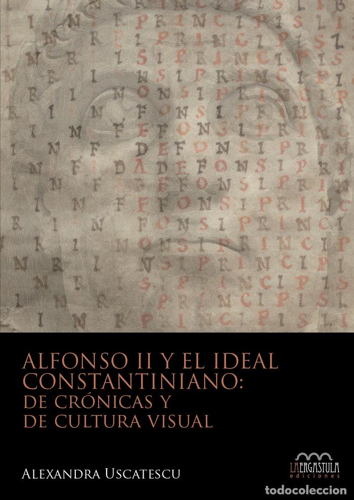 B&uuml;cher: ALFONSO II Y EL IDEAL CONSTANTINIANO DE CRONICAS Y DE CULTU - USCATESCU BARRON, ALEXANDRA