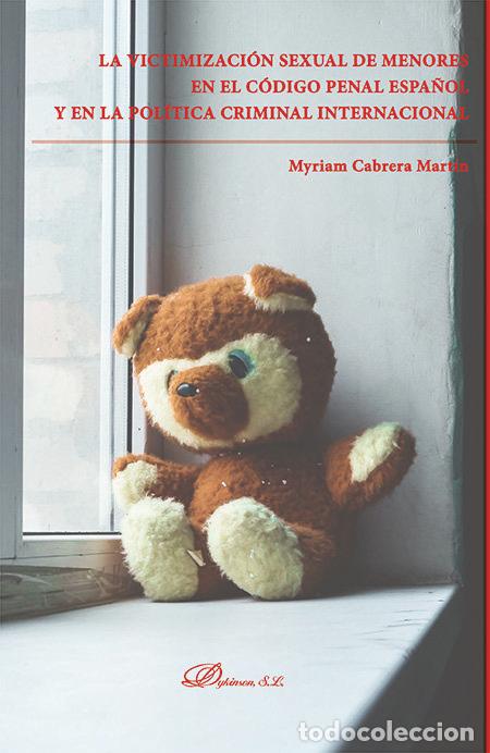 Livres: LA VICTIMIZACION SEXUAL DE MENORES EN EL CODIGO PENAL ESPA&Ntilde;O - CABRERA MARTIN, MYRIAM