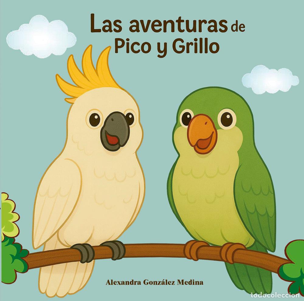Livres: LAS AVENTURAS DE PICO Y GRILLO - GONZALEZ MEDINA, ALEXANDRA