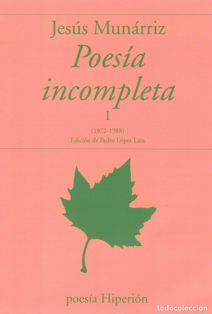 Libros: POESIA INCOMPLETA I - JESUS MUNARRIZ